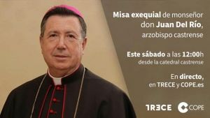 El funeral por el eterno descanso de D. Juan del Río Martín será transmitido en directo por 13 TV hoy a las 12.00 horas,